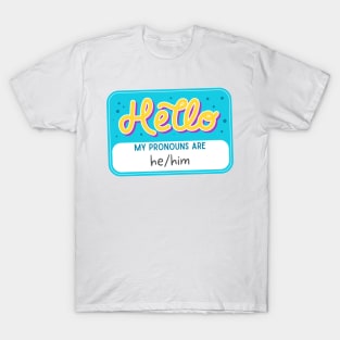 Hello my pronouns are he/him T-Shirt